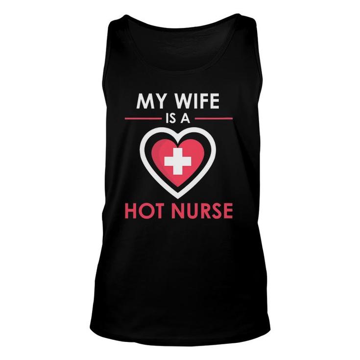 My Wife Is A Hot Nurse Proud Husband Unisex Tank Top