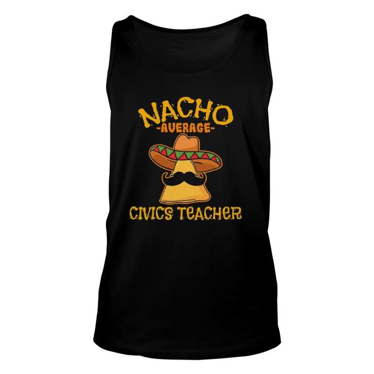 Nacho Average Civics Teacher Cinco De Mayo Mexican Tacos Unisex Tank Top