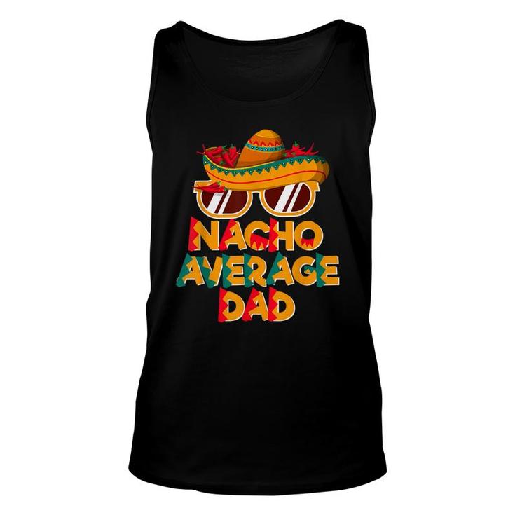 Nacho Average Dad Funny Cinco De Mayo Daddy  Unisex Tank Top