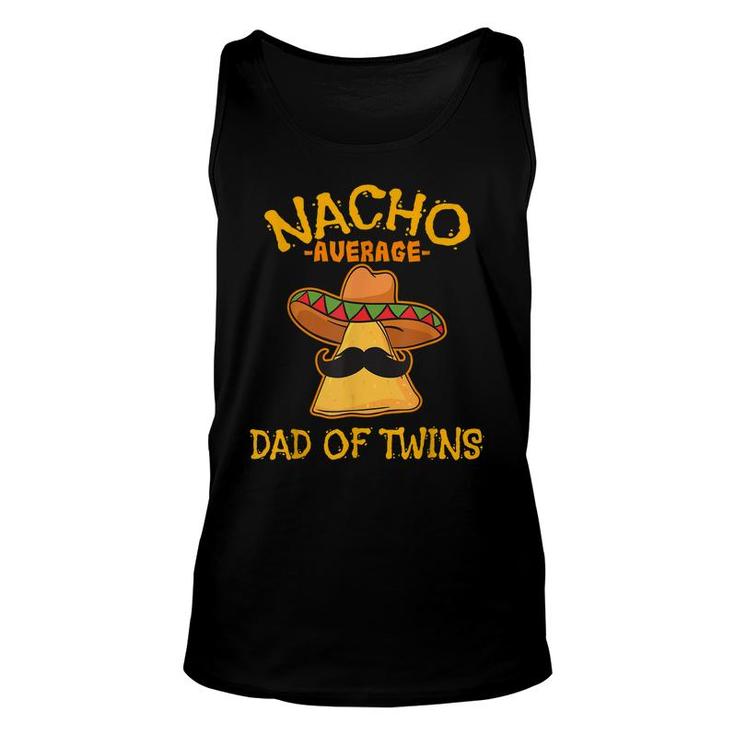 Nacho Average Dad Of Twins Cinco De Mayo Mexican Fiesta Unisex Tank Top