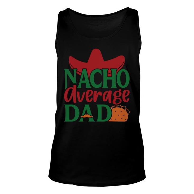 Nacho Average Dad Tacos Food Great Gift Unisex Tank Top