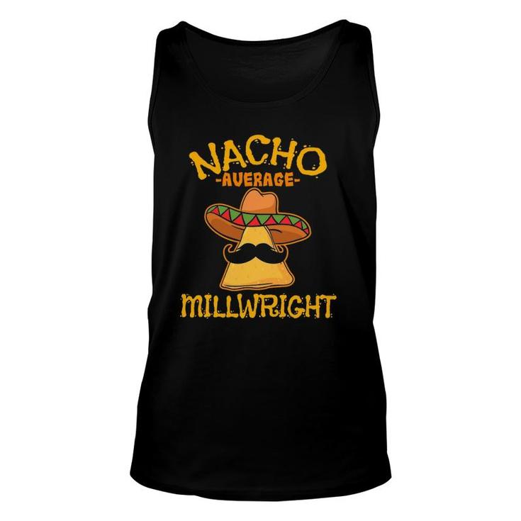 Nacho Average Millwright Cinco De Mayo Fiesta Unisex Tank Top