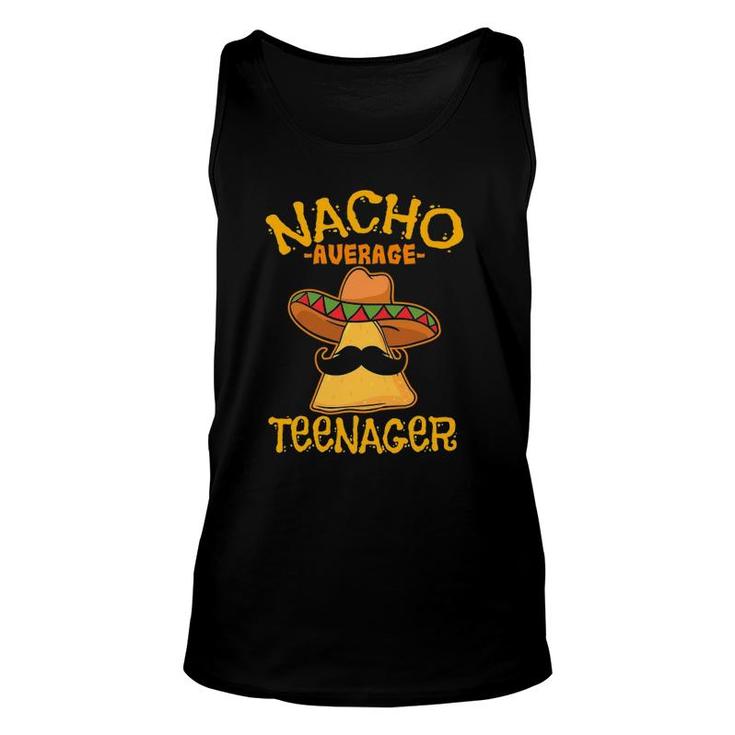 Nacho Average Teenager Adolescent Teen Cinco De Mayo Party Unisex Tank Top