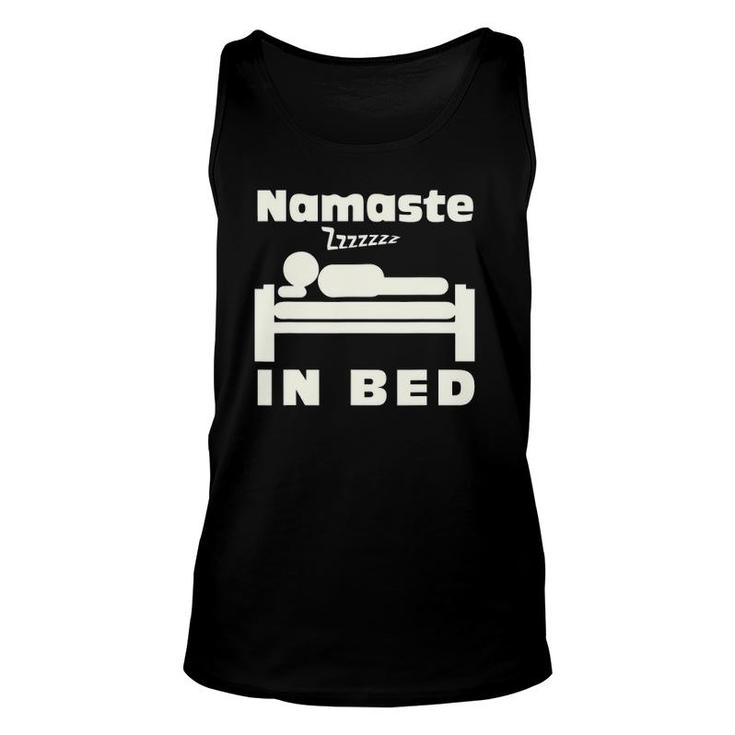 Namaste In Bed Sleep Addic  Funny Witty Punny Tee Unisex Tank Top