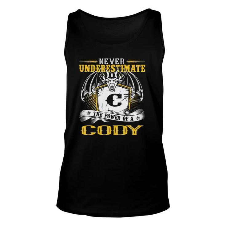 Never Underestimate The Power Of A Cody Birthday Unisex Tank Top