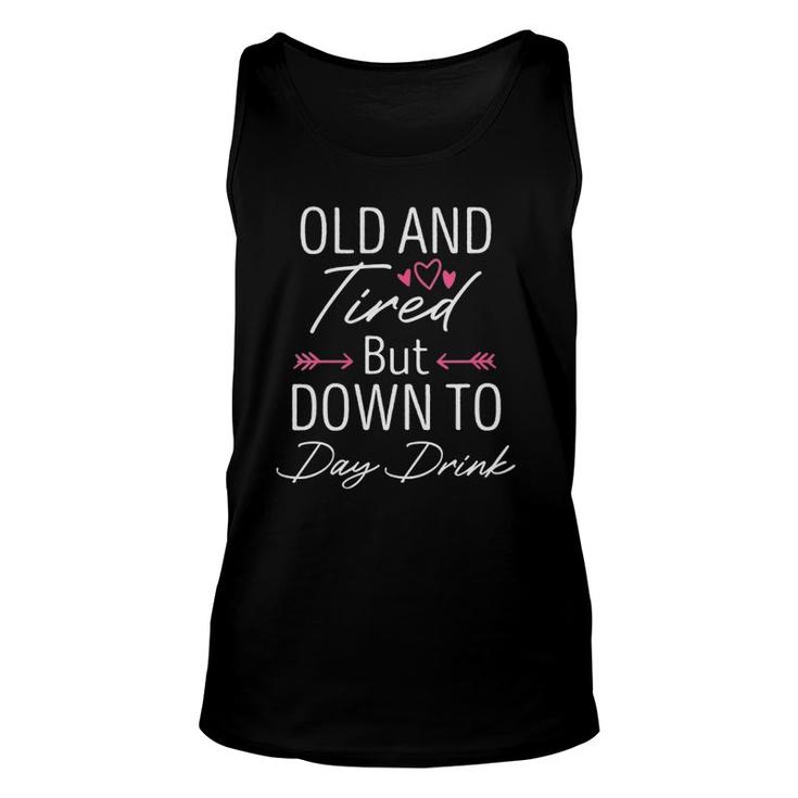 Womens Old And Tired But Down To Day Drink Drinking Lover V-Neck Tank Top