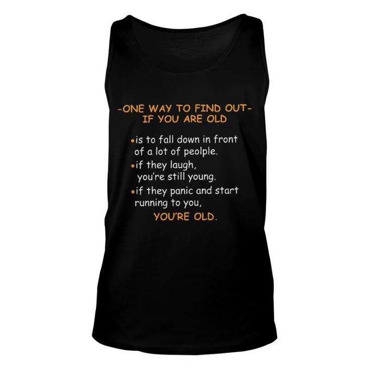 One Way To Find Out If You Are Old New Letters Unisex Tank Top