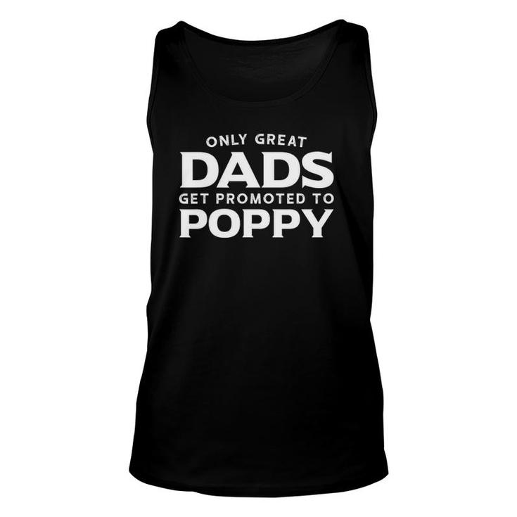 Only Great Dads Get Promoted To Poppy Unisex Tank Top