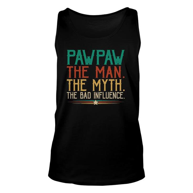 Pawpaw Fathers Day Gift The Man The Myth The Bad Influence Unisex Tank Top