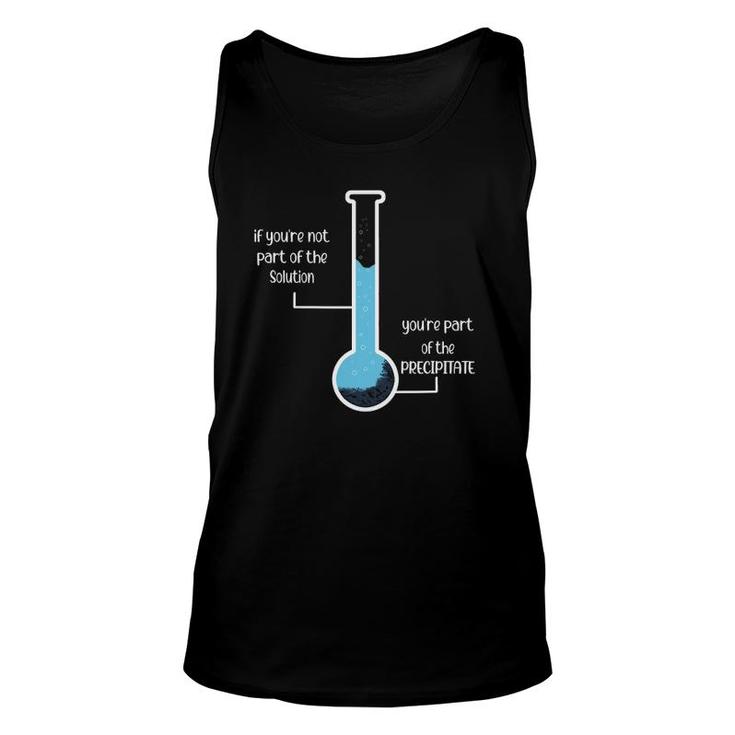 Periodic Table Student If Youre Not Part Of The Solution Unisex Tank Top