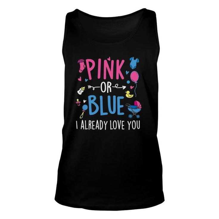 Pink Or Blue I Already Love You - Gender Reveal Party Baby Unisex Tank Top