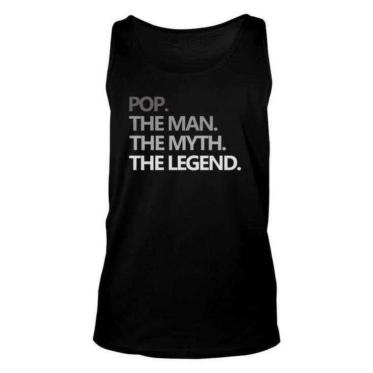 Pop The Man Myth Legend Fathers Day Gift Funny Unisex Tank Top