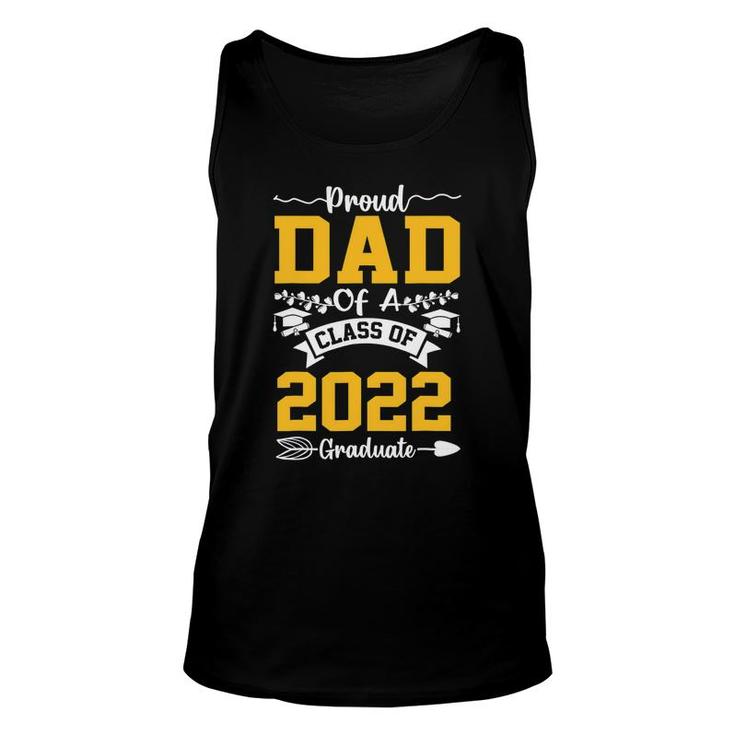 Proud Dad Of 2022 Graduate Class 2022 Graduation Family Fathers Day Unisex Tank Top