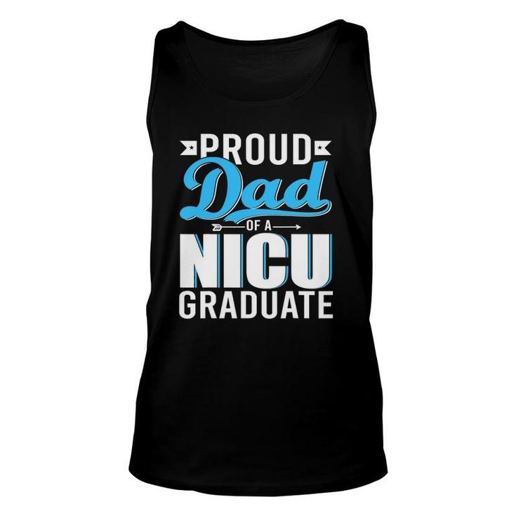 Proud Dad Of A Nicu Graduate Happy Fathers Day Graduation Unisex Tank Top