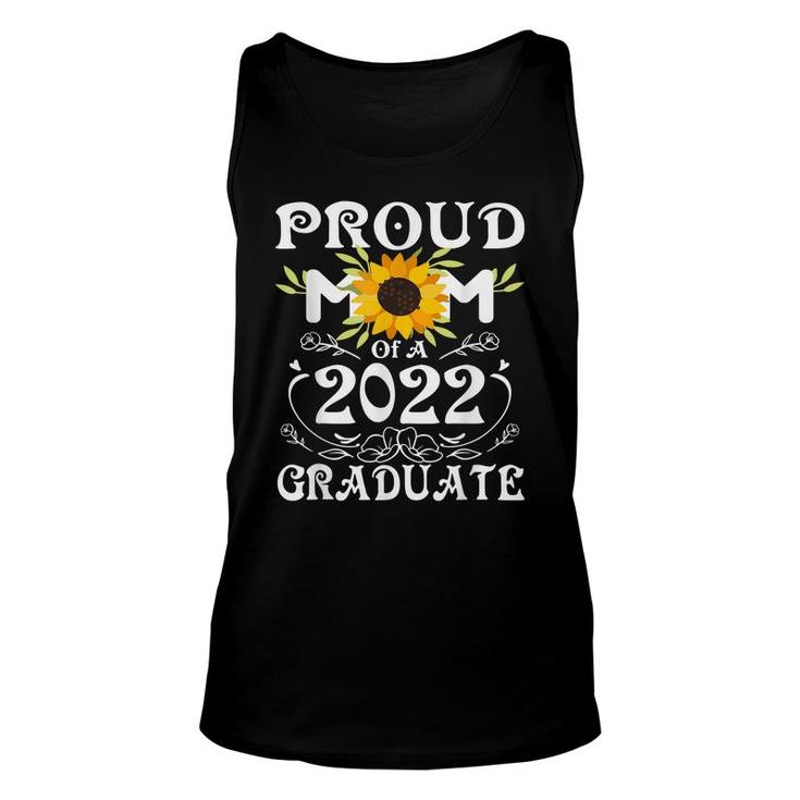 Proud Mom Of A Class Of 2022 Graduate Sunflower Senior Unisex Tank Top
