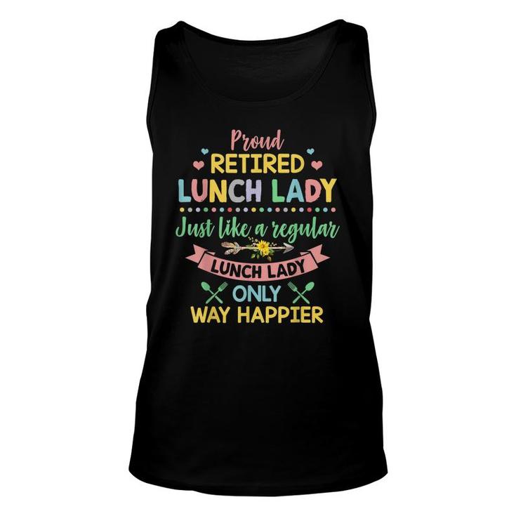Proud Retired Lunch Lady Happier Like A Regular Lunch Lady Unisex Tank Top