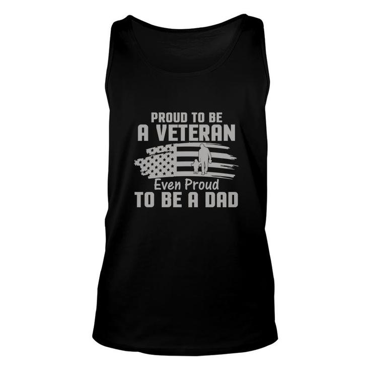 Proud To Be A Veteran 2022 Even Proud To Be A Dad Unisex Tank Top