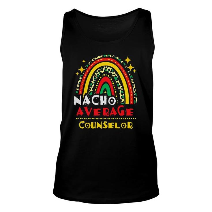 Rainbow Nacho Average Counselor Cinco De Mayo Mexican Fiesta Unisex Tank Top