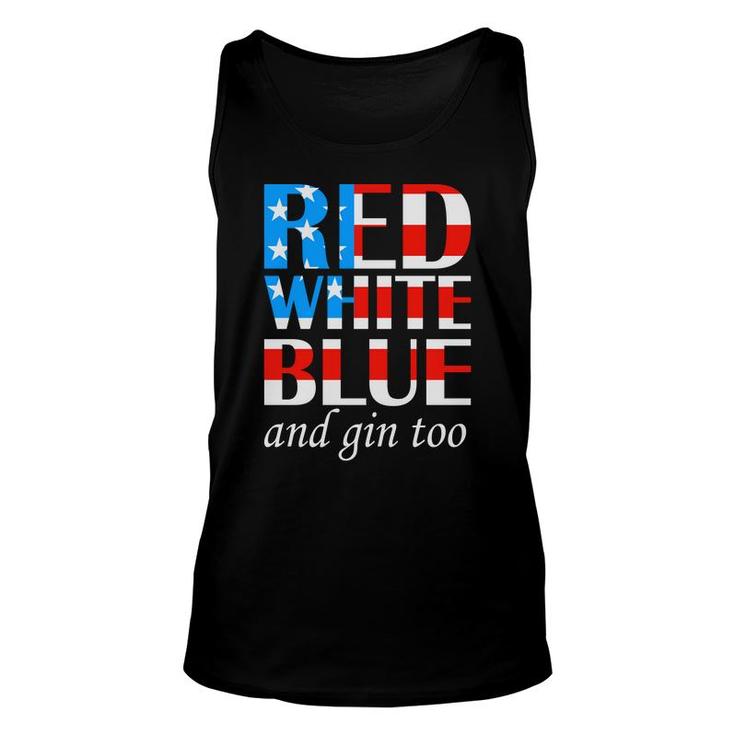 Red White Blue And Gin Too July Independence Day 2022 Unisex Tank Top