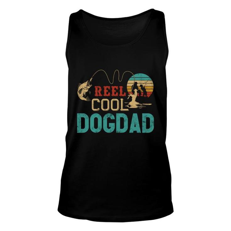 Reel Cool Dog Dad Vintage Funny Fishing Rod Gifts For Dogdad   Unisex Tank Top