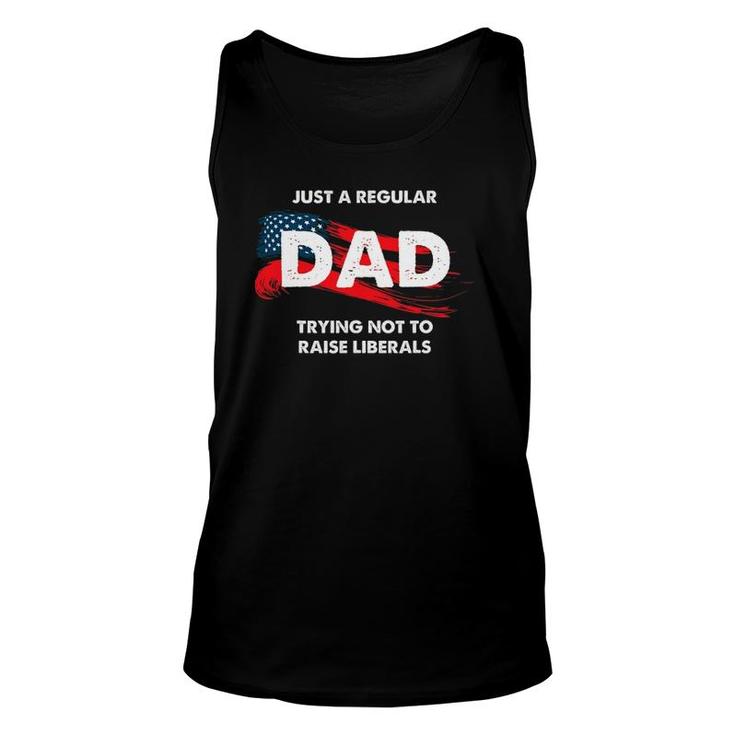Republican Just A Regular Dad Trying Not To Raise Liberals Unisex Tank Top
