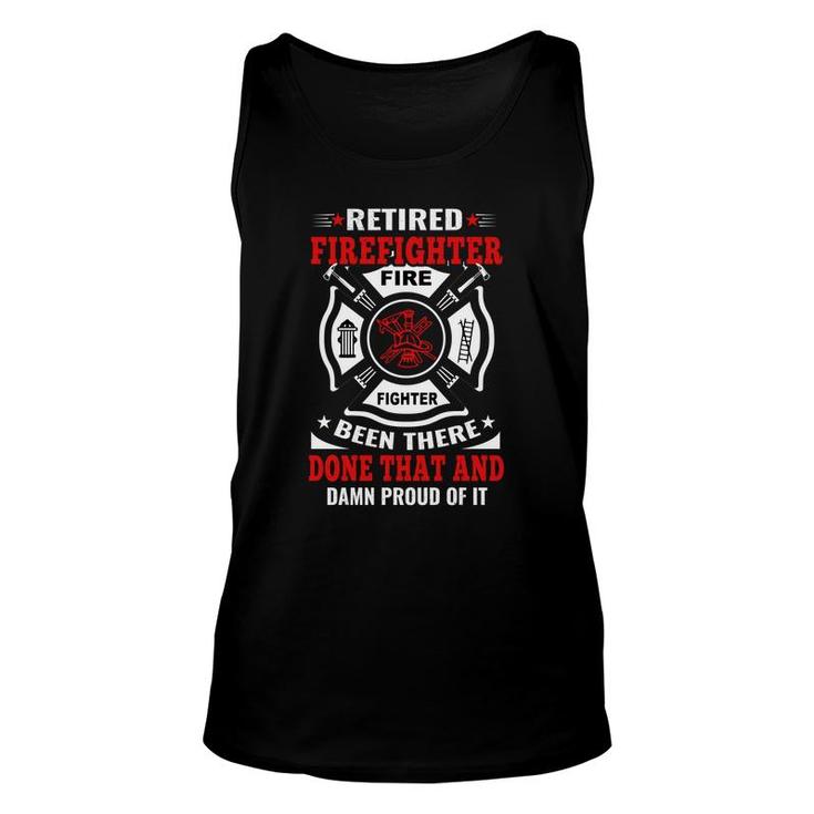 Retired Firefighter Been There Done That And Done That Unisex Tank Top