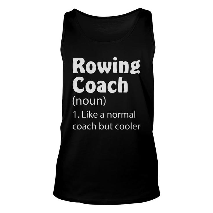Rowing Coach Funny Dictionary Definition Like A Normal Coach But Cooler Unisex Tank Top