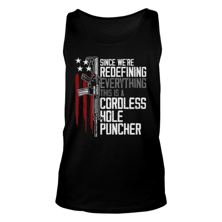 Since We Are Redefining Everything This Is A Cordless Hole Puncher New Gift 2022 Unisex Tank Top