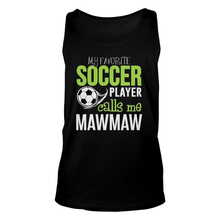 Soccer Mawmaw - My Favorite Player Calls Me Unisex Tank Top
