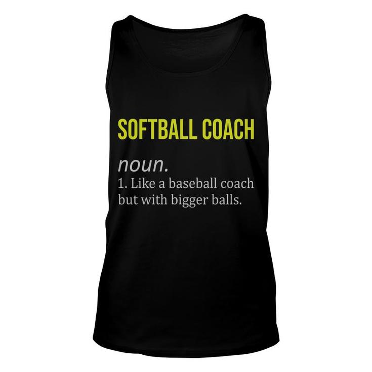 Softball Coach Funny Dictionary Definition Like A Baseball Coach But With Bigger Balls Unisex Tank Top