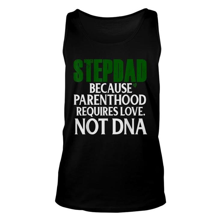 Step Dad Fathers Day Stepdad Because Parenthood Love Not Dna Unisex Tank Top