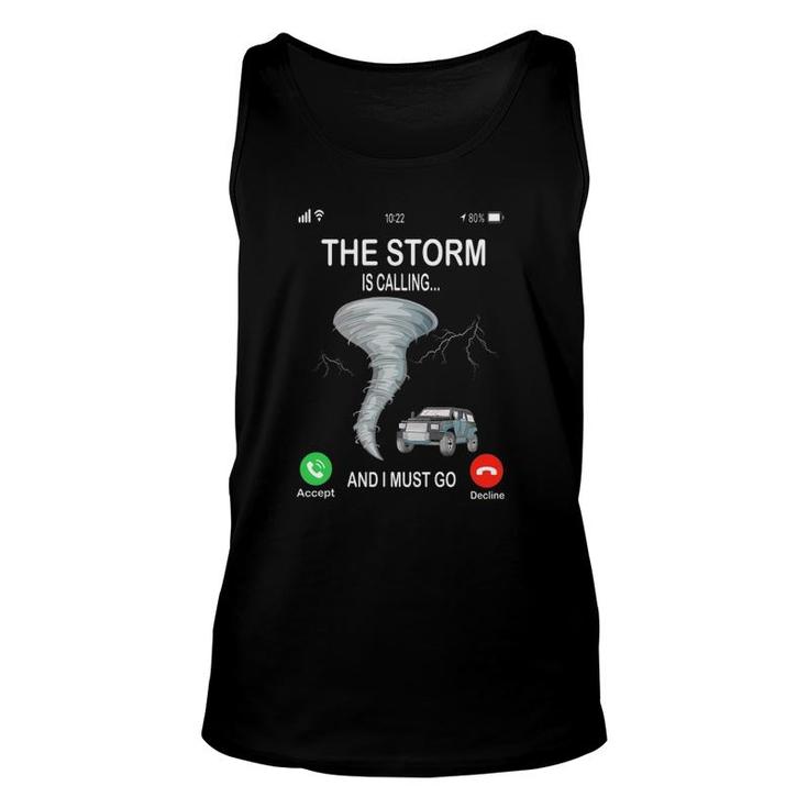 Storm Is Calling Funny Meteorologist Chasing Storm Chaser Unisex Tank Top