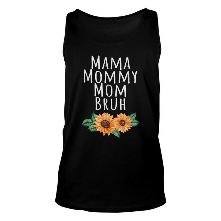 Sunflower Mama Mommy Mom Bruh Quote Funny Mothers Day 2022  Unisex Tank Top
