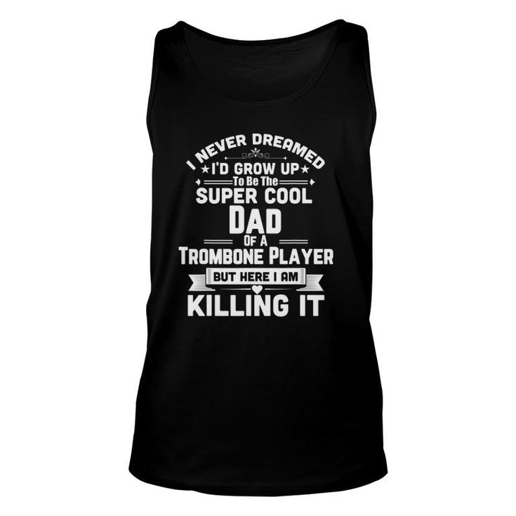 Super Cool Dad Of A Trombone Player Marching Band Unisex Tank Top