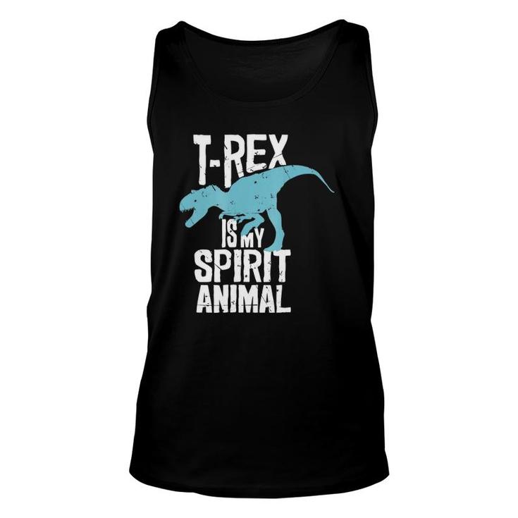 T-Rex Is My Spirit Animal Tyrannosaurus Dinosaur Lovers Unisex Tank Top