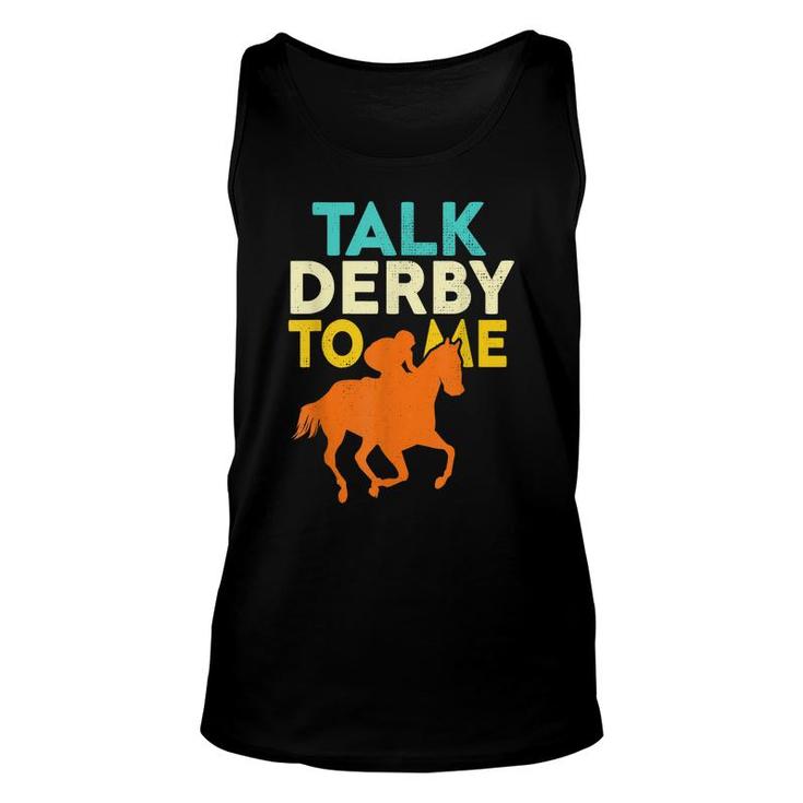 Talk Derby To Me Funny Horse Racing Derby Race Owner Lover  Unisex Tank Top