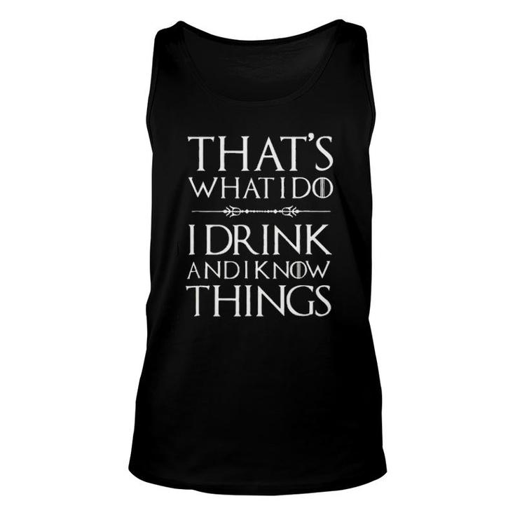 Thats What I Do I Drink And I Know Things Drinking Special 2022 Gift Unisex Tank Top
