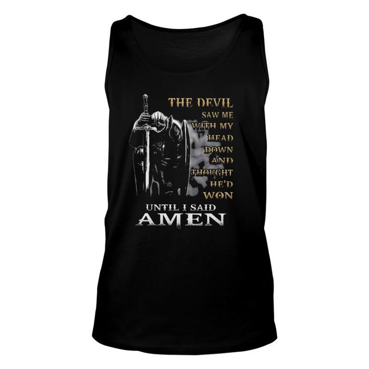 The Devil Saw Me With My Head Down Until I Said Amen 2022 Graphic  Unisex Tank Top