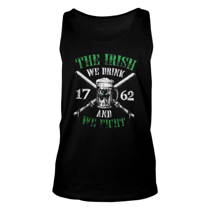 The Irish We Drink And Fight St Patrick Day Awesome 2022 Gift	 Unisex Tank Top