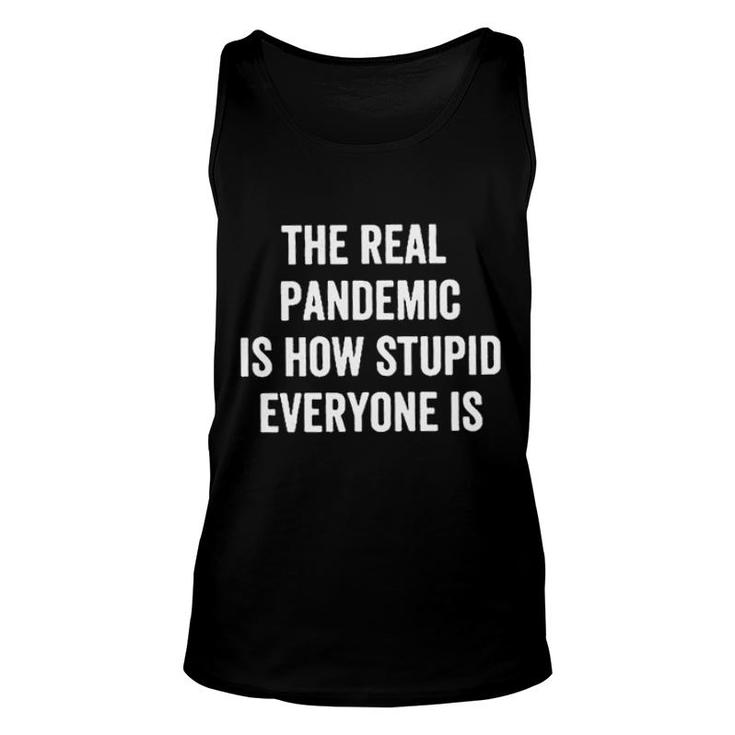 The Real Is How Stupid Everyone Design 2022 Gift Unisex Tank Top