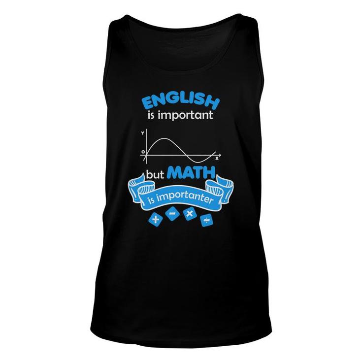 The Teacher Says English Is Important But Math Is Importanter Unisex Tank Top