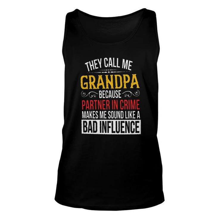 They Call Me Grandpa Because Partner In Crime New Letters Unisex Tank Top
