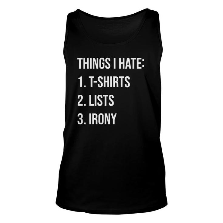 Things I Hate List Irony Things I Hate Unisex Tank Top