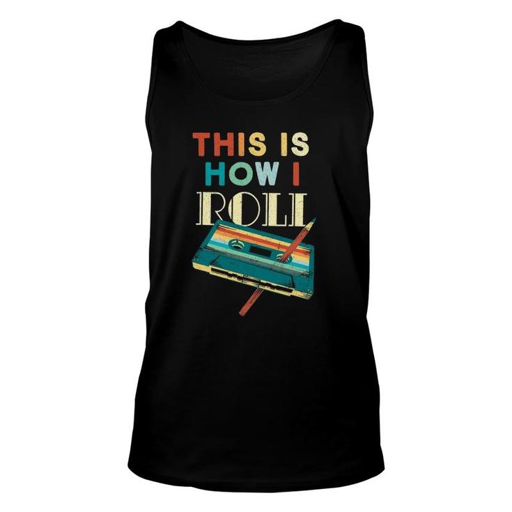 This Is How I Roll Retro Old School Music Cassette Tape Pen Unisex Tank Top