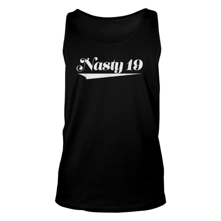 Top That Says - Nasty 19 Funny Cute 19Th Birthday Unisex Tank Top