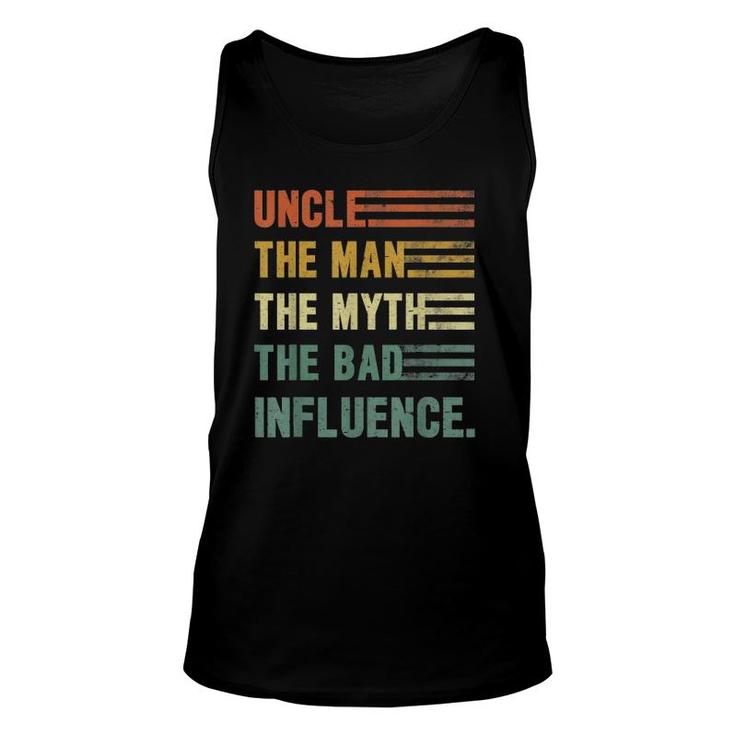 Uncle The Man The Myth The Bad Influence Uncle Unisex Tank Top