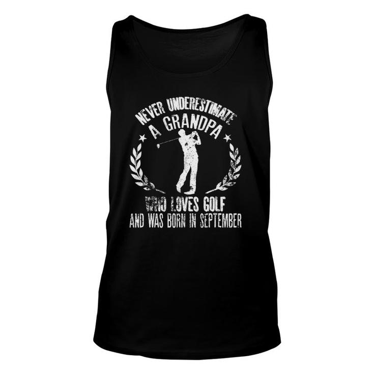 Mens Never Underestimate A Grandpa Who Loves Golf Born September Tank Top