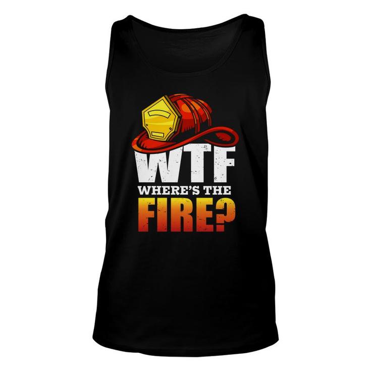 Where Is The Fire Firefighter Meaningful Job Unisex Tank Top