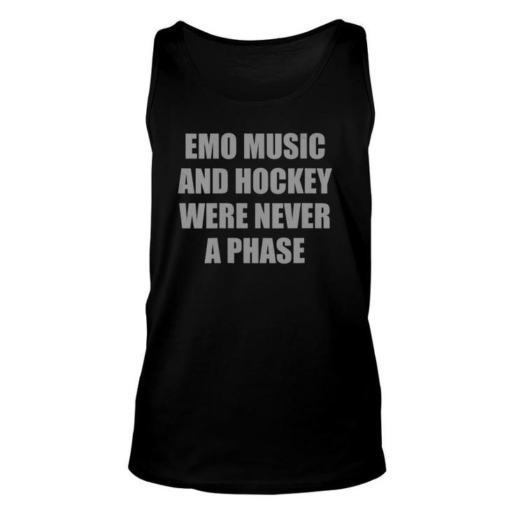 Womens Emo Music And Hockey Were Never A Phase Hockey Fans Unisex Tank Top