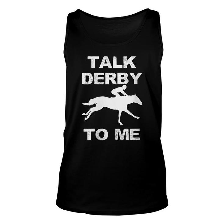 Womens Funny Horse Racing Talk Derby To Me Horse Owner  Unisex Tank Top